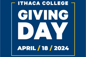 Ithaca College Giving Day Image. It is a blue box with bold white text and a thin yellow inner square. Text reads Ithaca College Giving Day April 18, 2024.