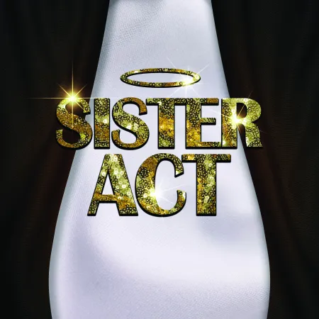 Production graphic for "Sister Act." Title in gold lettering, topped with a gold halo and a background of black and white cloth.