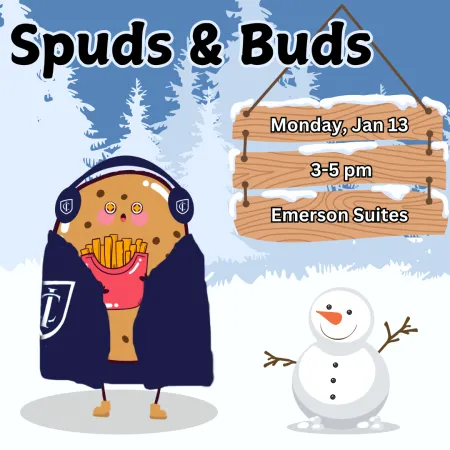 A winter background with a potato and snowman in the foreground and a sign that reads: Spuds and Buds Jan 13 from 3-5pm in Emerson Suites