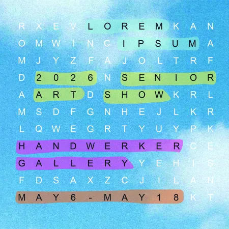 Lorem Ipsum, a 2026 Senior Art Show