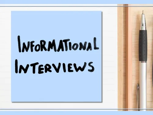 Informational Interviews
