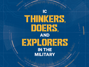 Graphic saying IC Thinkers, Doers, and Explorers in the Military