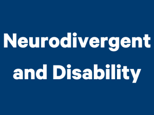 Neurodivergent and Disability