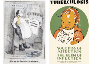 Two historical images from previous pandemics. One is a person holding a sheet reading "Gin Drinkers Beware" with the caption "Fearing the Spread of the Cholera." The other has a headline reading "Tuberculosis" over an image of a child wearing a shirt that says "Don't Kiss Me" in black print. The caption reads "Your Kiss of Affection. The Germ of Infection."