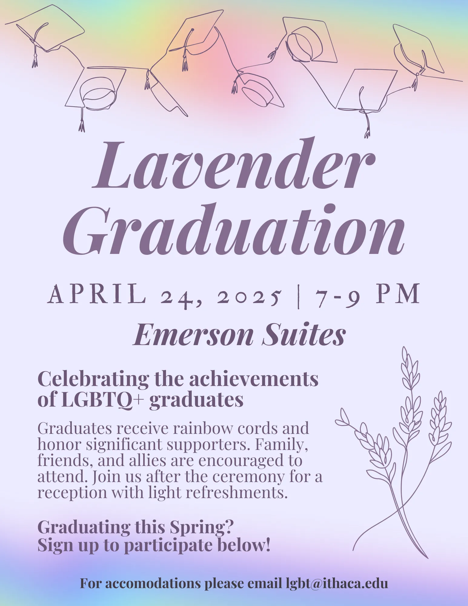 Purple text describing information about the LGBTQ Center's Lavender Graduation event appears against a lavender background that fades into rainbow colors at the top and bottom edges. A line drawing of graduation caps strung together decorates the top of the image and a line drawing of lavender flowers sit to the right of the text.
