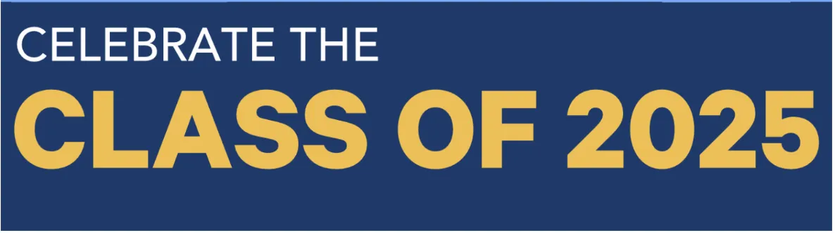 Celebrate the Class of 2025