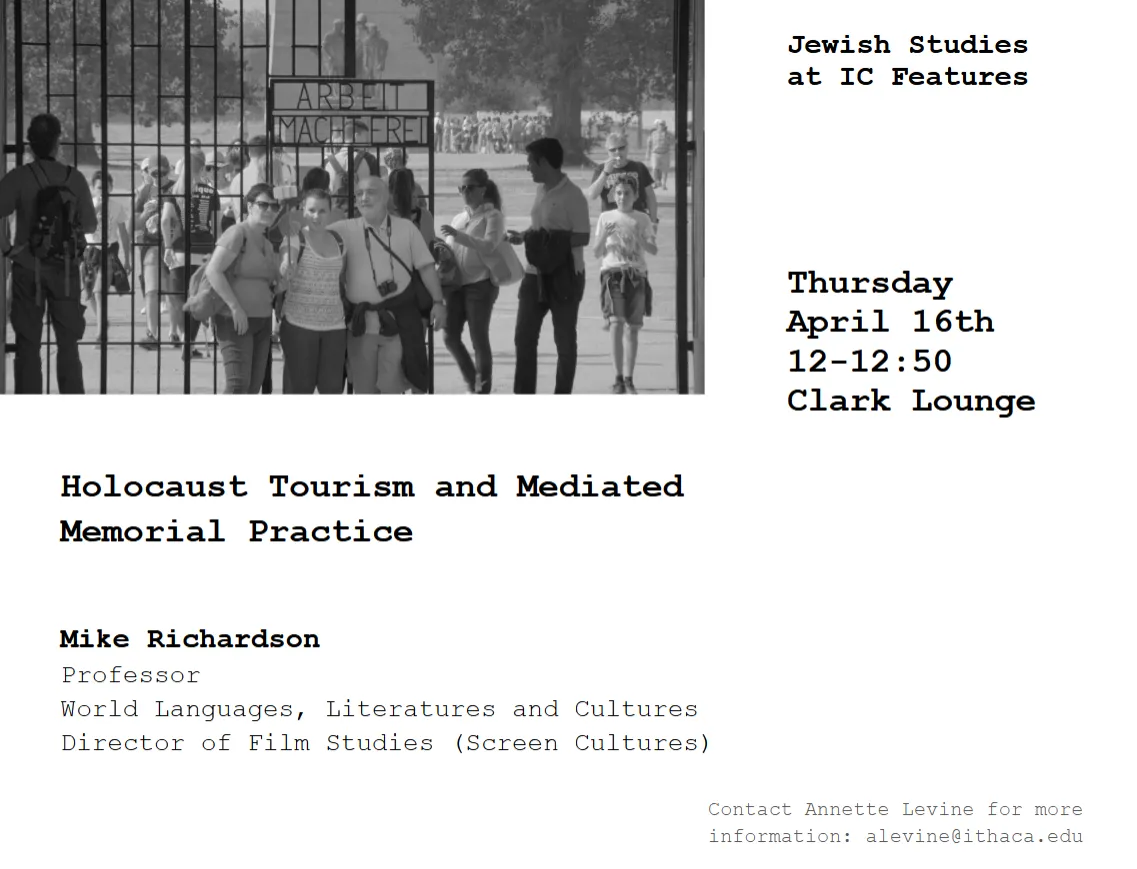 Advertisement for Mike Richardson's talk on Holocaust Tourism and Mediated Memorial Practice, taking place April 16th from 12-12:50 PM in Clark Lounge
