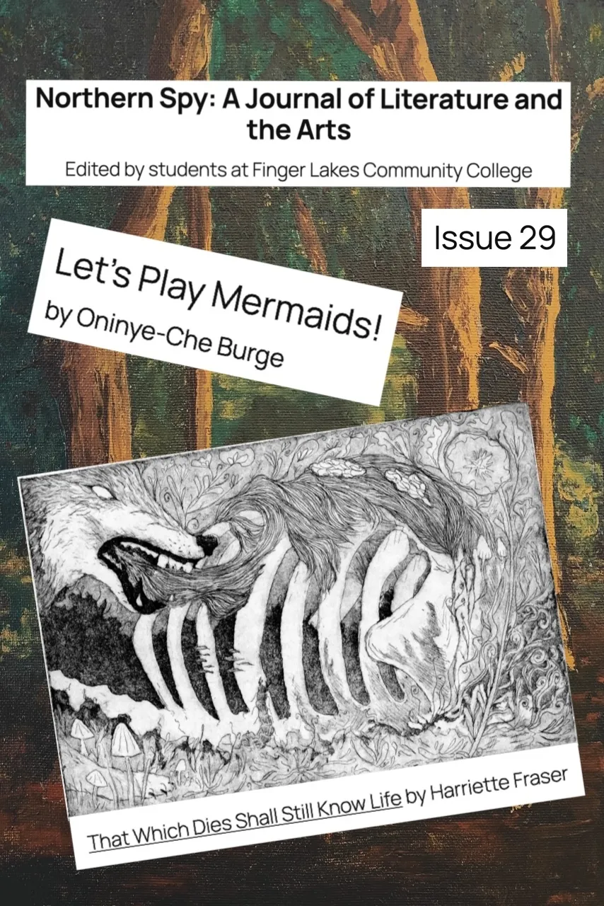 Oninye-Che Burge publishes short story "Let's Play Mermaids" in Issue 29 of NORTHERN SPY: A JOURNAL OF LITERATURE AND THE ARTS