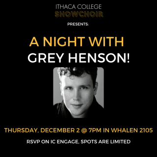 IC Showchoir Presents: A Night with Grey Henson!