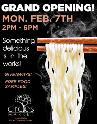 Rescheduled - Grand Opening at Circles Market on Mon. Feb. 7th, 2022 from 2pm - 6pm