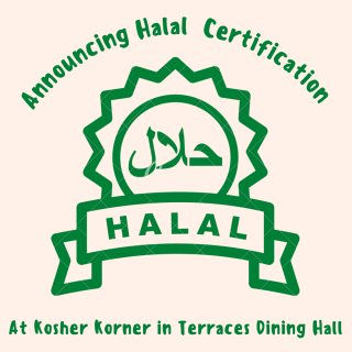 Announcing Halal Certification at Kosher Korner in Terrace Dining Hall