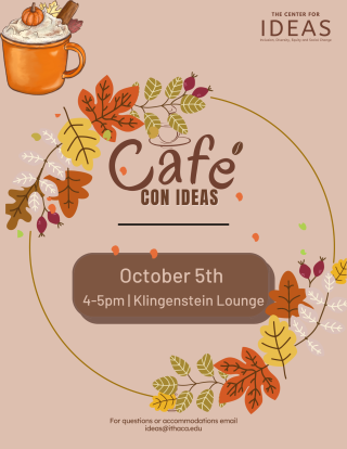 Poster with fall leaves, Café con IDEAS on October 5 at 4pm in Kling Lounge
