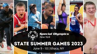 Collage of athletes competing at various special olympics events. Footer across the bottom with the Special Olympics New York logo and State Summer Games 2023 June 9-10 at Ithaca, NY.
